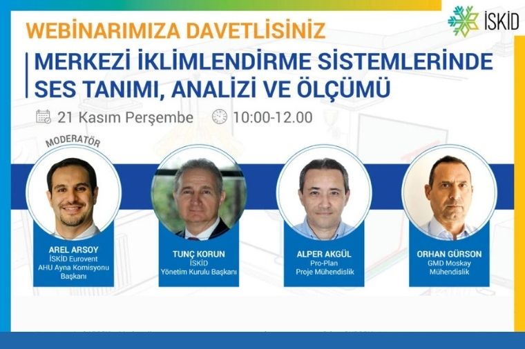 İSKİD, “Merkezi İklimlendirme Sistemlerinde Ses Tanımı, Analizi ve Ölçümü” Konulu Bir Webinar Düzenliyor